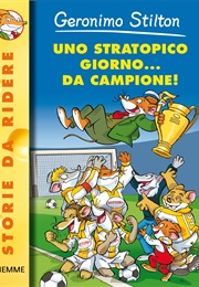 Uno Stratopico Giorno... Da Campione! (Geronimo Stilton)