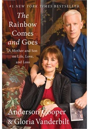 The Rainbow Comes and Goes (Anderson Cooper and Gloria Vanderbilt)