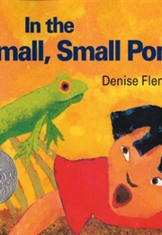 In the Small, Small Pond (Denise Fleming)