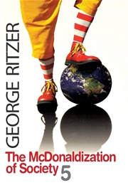 The Mcdonaldization of Society (George Ritzer)