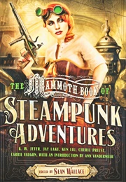 The Mammoth Book of Steampunk Adventures (Sean Wallace)