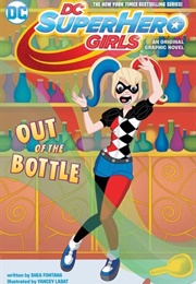 DC Super Hero Girls Vol. 5: Out of the Bottle (Shea Fontana)