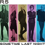 R5 - Sometime Last Night