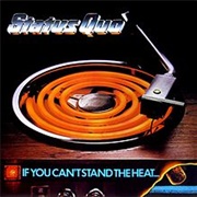 Status Quo - If You Can&#39;t Stand the Heat