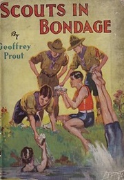 Scouts in Bondage (Geoffrey Prout)