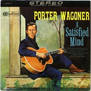 A Satisfied Mind- Porter Wagoner