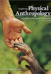 Exploring Physical Anthropology: A Lab Manual and Workbook (Suzanne E Walker-Pacheco)