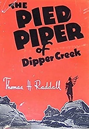 The Pied Piper of Dipper Creek (Thomas H. Raddall)