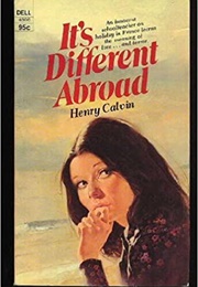 It&#39;s Different Abroad (Henry Calvin)