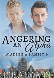 Angering an Alpha (Rosa Swann)