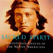 Sacred Spirit - Chants and Dances of the Native Americans