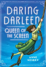 Daring Darleen: Queen of the Screen (Anne Nesbet)