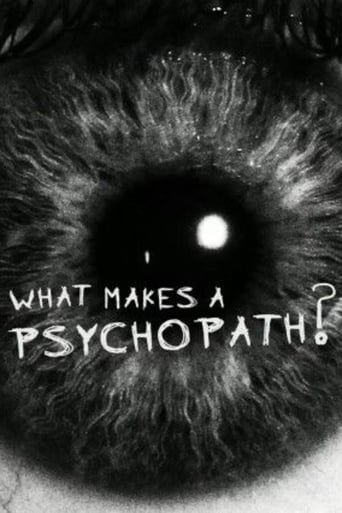 What Makes a Psychopath? (2017)