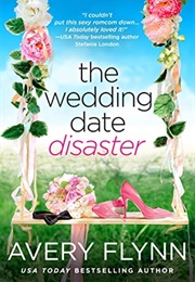 The Wedding Date Disaster (Avery Flynn)