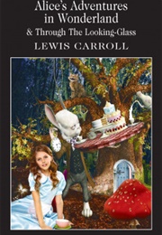 Alice&#39;s Adventures in Wonderland &amp; Through the Looking-Glass (Lewis Carroll)