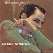 Where Are You?, Frank Sinatra