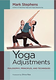 Yoga Adjustments: Philosophy, Principles, and Techniques (Mark Stephens)