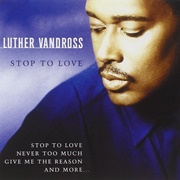 Stop to Love - Luther Vandross