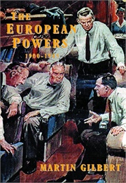 The European Powers 1900-1945 (Gilbert)