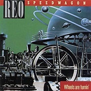 REO Speedwagon - Wheels Are Turnin&#39;