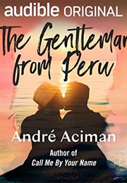 The Gentleman From Peru (Andrea Aciman)