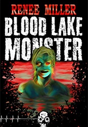 Blood Lake Monster (Renee Miller)