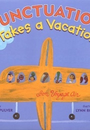 Punctuation Takes a Vacation (Robin Pulver)