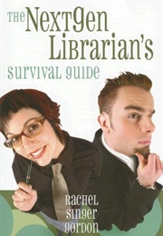 The Nextgen Librarian&#39;s Survival Guide (Rachel Singer Gordon)