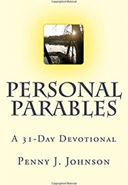 Personal Parables: A 31-Day Devotional (Johnson, Penny)