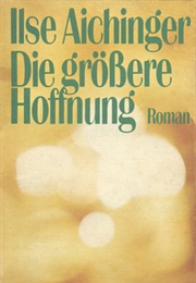 Die Größere Hoffnung (Ilse Aichinger)