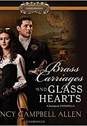 Brass Carriages and Glass Hearts (Nancy Campbell Allen)