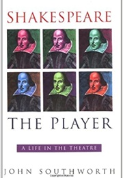 Shakespeare, the Player (John Southworth)