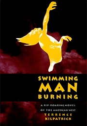 Swimming Man Burning (Terrence Kilpatrick)