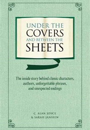 Under the Covers and Between the Sheets (C. Alan Joyce and Sarah Janssen)