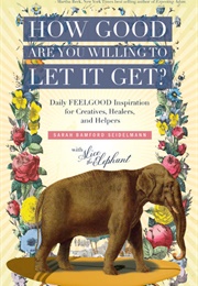 How Good Are You Willing to Let It Get (Sarah Bamford Seidelmann)