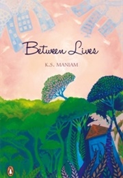 Between Lives (K S Maniam)