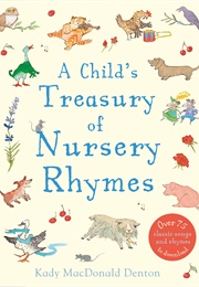 A Child&#39;s Treasury of Nursery Rhymes (Kady MacDonald Denton)