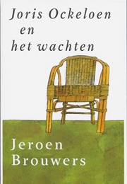 Joris Ockeloen En Het Wachten (Jeroen Brouwers)