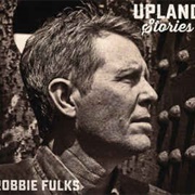 Robbie Fulks — Upland Stories