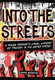 Into the Streets: A Young Person&#39;s Visual History of Protest in the United States (Marke Bieschke)