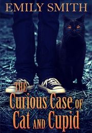 The Curious Case of Cat and Cupid (Emily Smith)