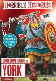 Gruesome Guide to York (Terry Deary)