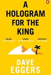 A Hologram for the King (Dave Eggers)