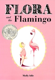 Flora and the Flamingo (Molly Idle)