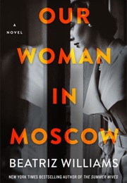 our woman in moscow beatriz williams