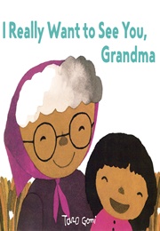 I Really Want to See You, Grandma (Taro Gomi)