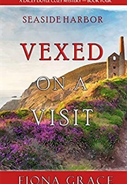 Vexed on a Visit (Fiona Grace)