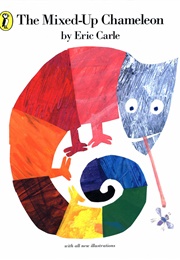 The Mixed Up Chameleon (Eric Carle)