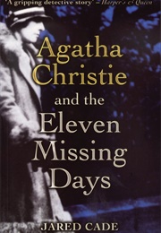 Agatha Christie and the Eleven Missing Days (Jared Cade)