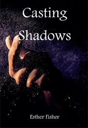 Casting Shadows (Esther Fisher)